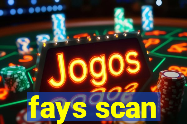 fays scan